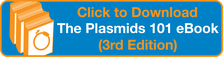 Click to download 3rd edition of Plasmids 101 eBook
